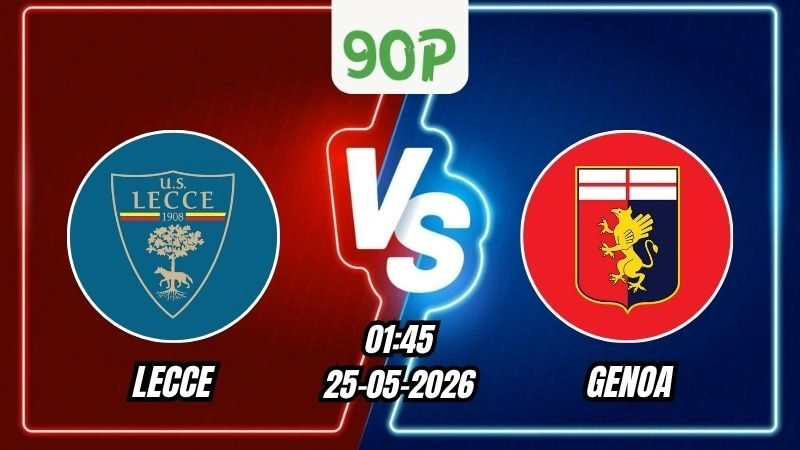 Soi Kèo Lecce vs Genoa 01h45 – 25/05/2026